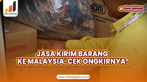 Jasa kirim barang ke Malaysia, Cek Ongkirnya!