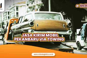 Jasa Kirim Mobil Pekanbaru via Towing