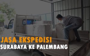Ekspedisi Surabaya Ke Palembang Murah