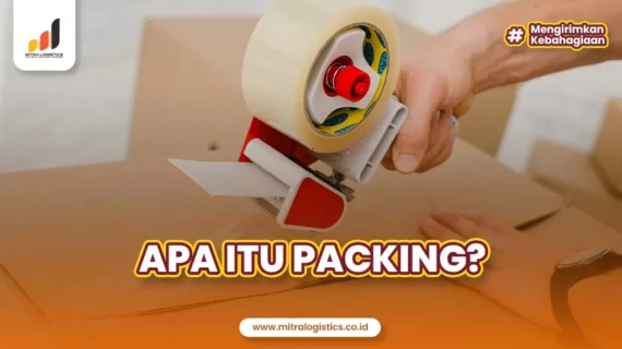 Apa Itu Packing? Definisi, Fungsi, Jenis dan Contohnya