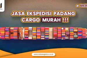 Jasa Ekspedisi Padang Cargo Murah