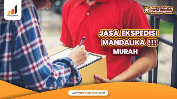Jasa Ekspedisi Mandalika Murah
