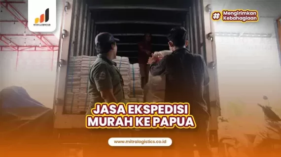 Jasa Ekspedisi Papua Hemat Ongkos Kirim