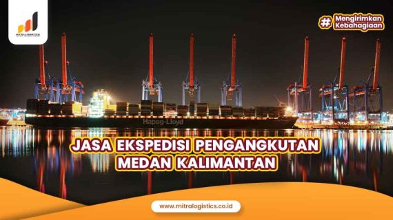 Jasa Pengangkutan Ekspedisi Medan Kalimantan