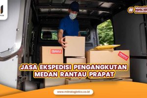 Jasa Ekspedisi Pengangkutan Medan Rantau Prapat