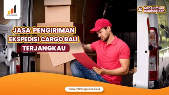 Jasa Pengiriman Ekspedisi Cargo Bali Murah