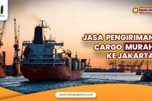 Jasa Pengiriman Cargo Murah Jakarta