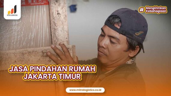 Jasa Pindahan Jakarta Timur Cepat Sampai Beres