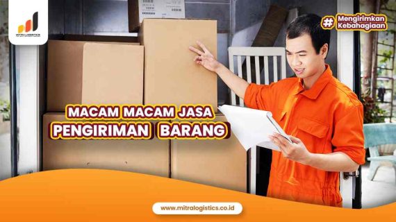Macam-macam Jasa Pengiriman Barang