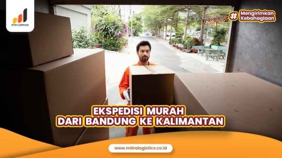 Ekspedisi Murah dari Bandung ke Kalimantan