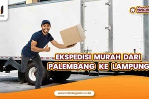 Ekspedisi Murah Palembang ke Lampung