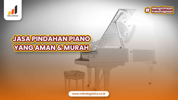 Jasa Pindahan Piano yang Aman dan Murah