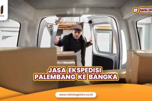 Jasa Ekspedisi Murah dari Palembang ke Bangka