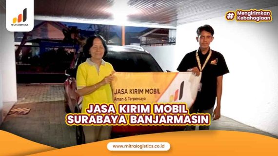 Jasa Kirim Mobil Surabaya Banjarmasin