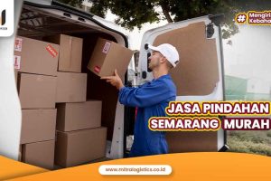 Jasa Pindahan Semarang Murah, Cepat dan Terpercaya