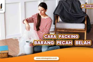 Cara Packing Barang Pecah Belah