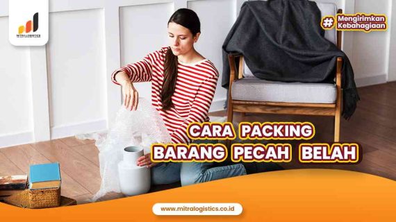 Cara Packing Barang Pecah Belah