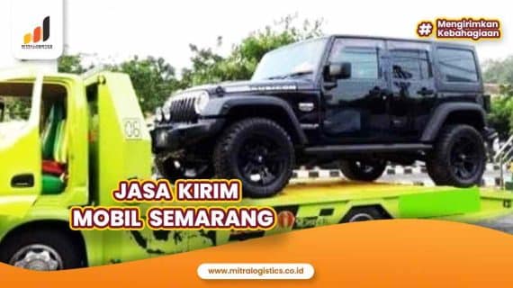 Jasa Kirim Mobil Semarang Aman dan Andal