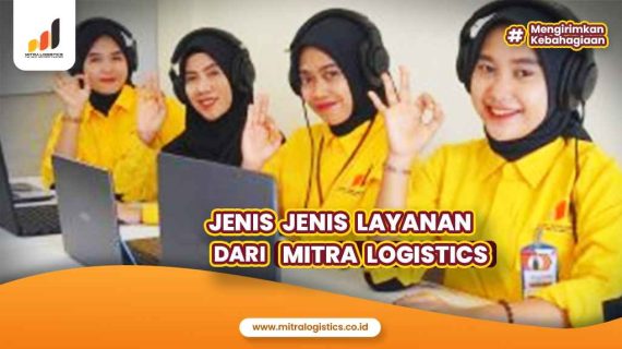 Jenis-Jenis Layanan dari Mitralogistics