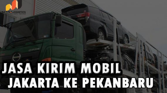 Jasa Kirim Mobil Jakarta Pekanbaru