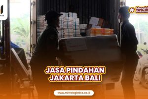 Jasa Pindahan Jakarta Bali Terbaik