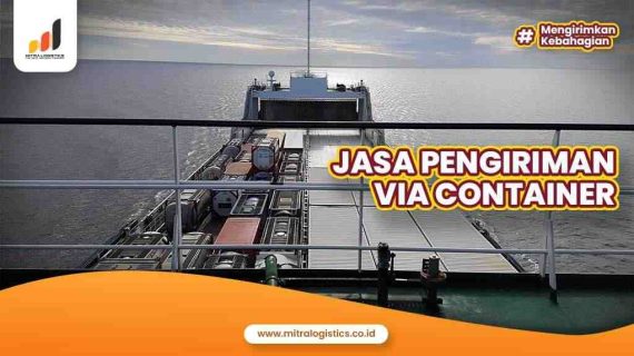 Jasa Ekspedisi Via Kontainer Murah Seluruh Indonesia