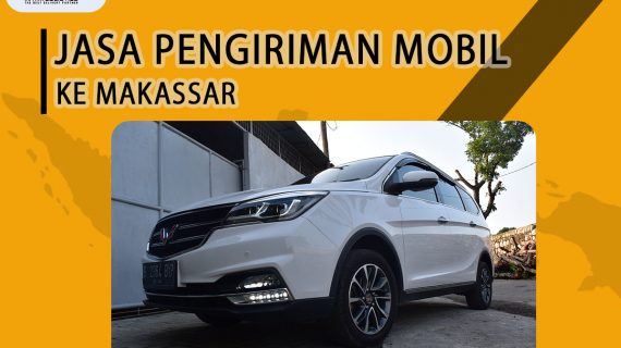 Jasa Kirim Mobil Makassar