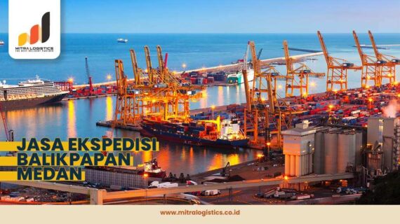 Ekspedisi Balikpapan Medan dengan Budget Terjangkau