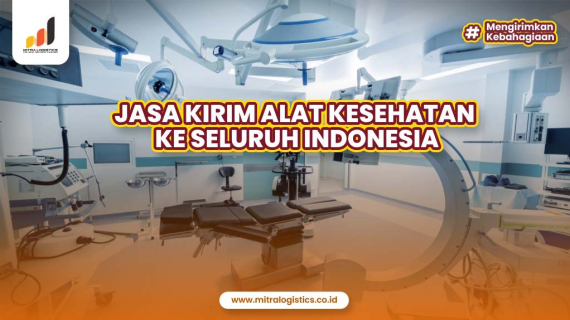 Jasa Kirim Alat Kesehatan ke Seluruh Indonesia