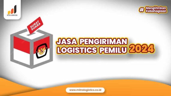 Jasa Pengiriman Logistics Pemilu 2024