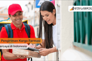 Jasa Pengiriman Kargo Farmasi Terpercaya di Indonesia