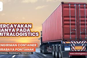 Jasa Pengiriman Container Surabaya Pontianak