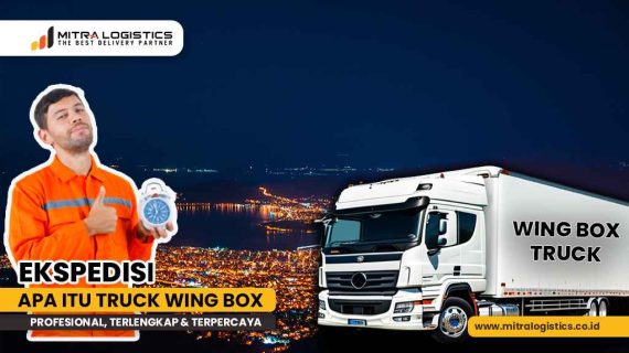 Apa itu Truck Wingbox Dalam Dunia Logistik