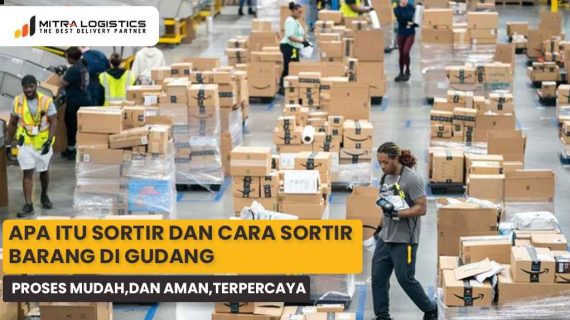 Definisi Sortir dan Cara Sortir Barang