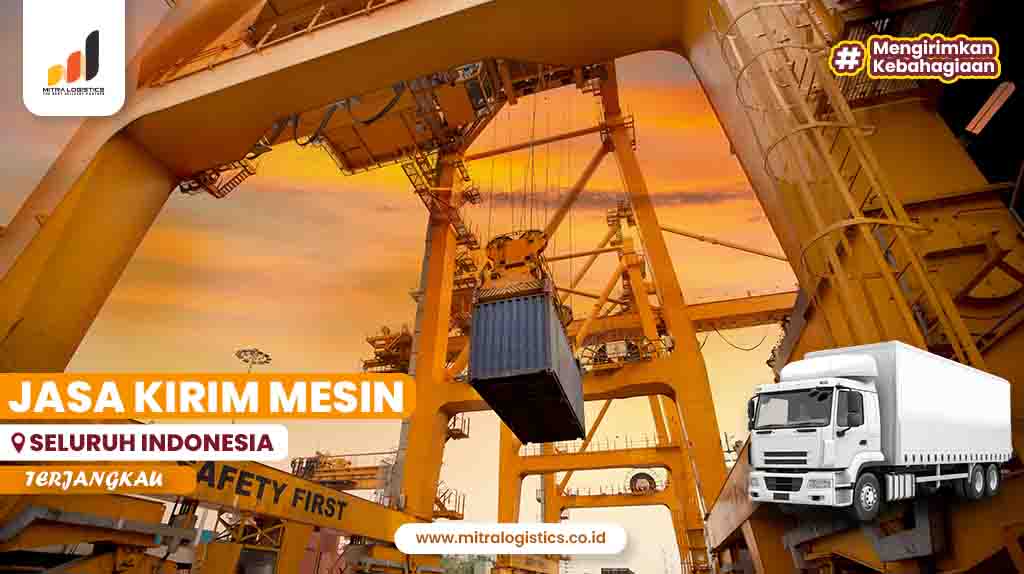 Jasa Kirim Mesin seluruh Indonesia