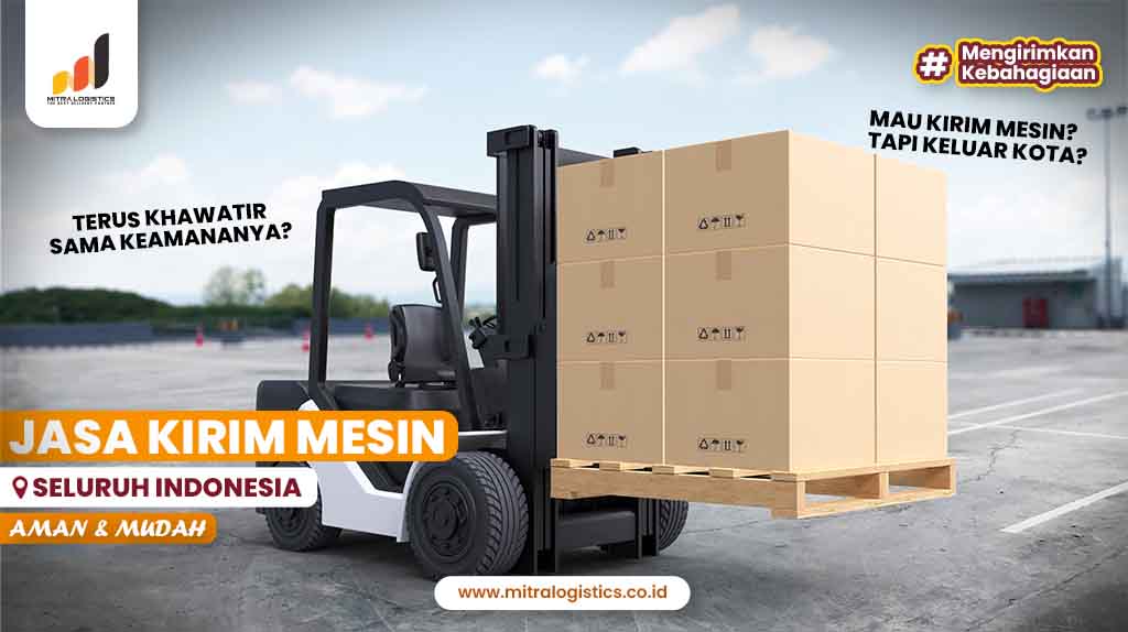 Jasa Kirim Mesin seluruh Indonesia