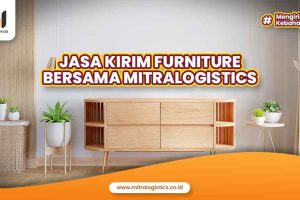 Jasa Kirim Furniture Terlengkap