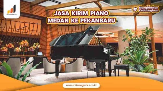 Jasa Kirim Piano Medan Pekanbaru