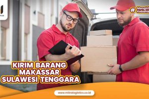 Kirim Barang Makassar Ujung Pandang Ke Sulawesi Tenggara