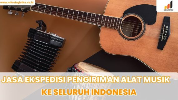Jasa Ekspedisi Paket Alat Musik ke Seluruh Indonesia