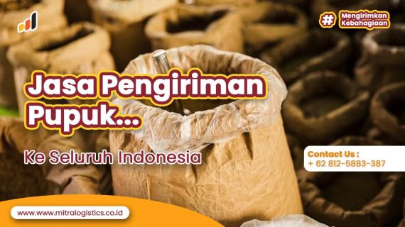 Jasa Pengiriman Pupuk ke Seluruh Indonesia
