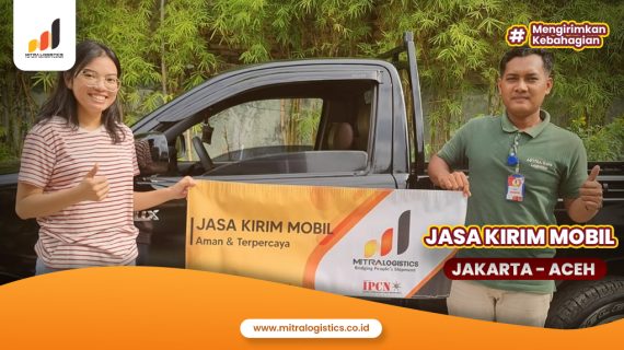 Kirim Mobil Jakarta Aceh Tarif Terjangkau