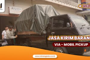 Kirim Barang via Jasa Mobil Pick Up Terdekat