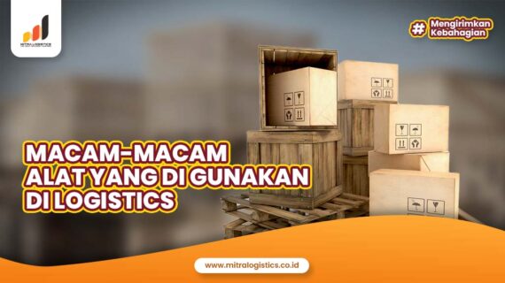 Macam-Macam Alat Handling yang Digunakan di Logistics