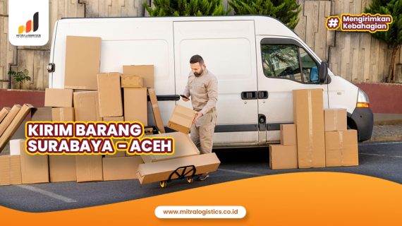 Ekspedisi Jasa Kirim Barang Surabaya Aceh Terbaik
