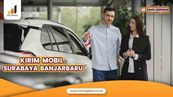 Kirim Mobil Surabaya Banjarbaru