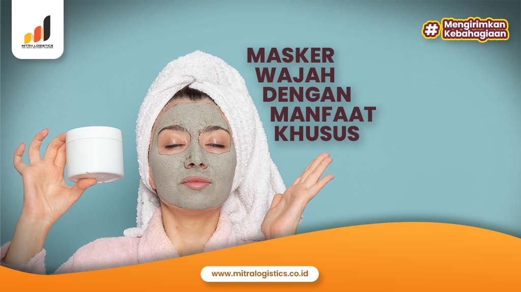 Masker Wajah dengan Manfaat Khusus
