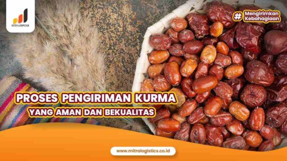 Proses Pengiriman Kurma yang Aman dan Berkualitas