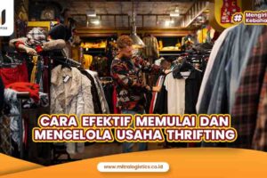 Cara Efektif Memulai dan Mengelola Usaha Thrifting