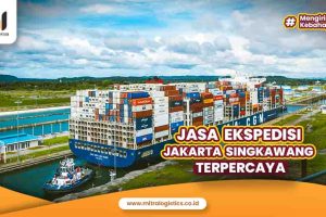 Jasa Ekspedisi Jakarta Singkawang Terpercaya